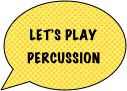 
    Let’s Play 
   Percussion   